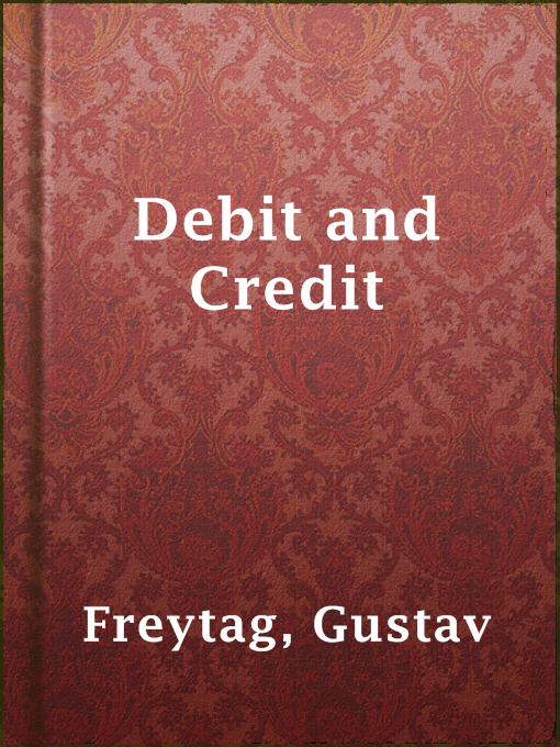 Title details for Debit and Credit by Gustav Freytag - Available